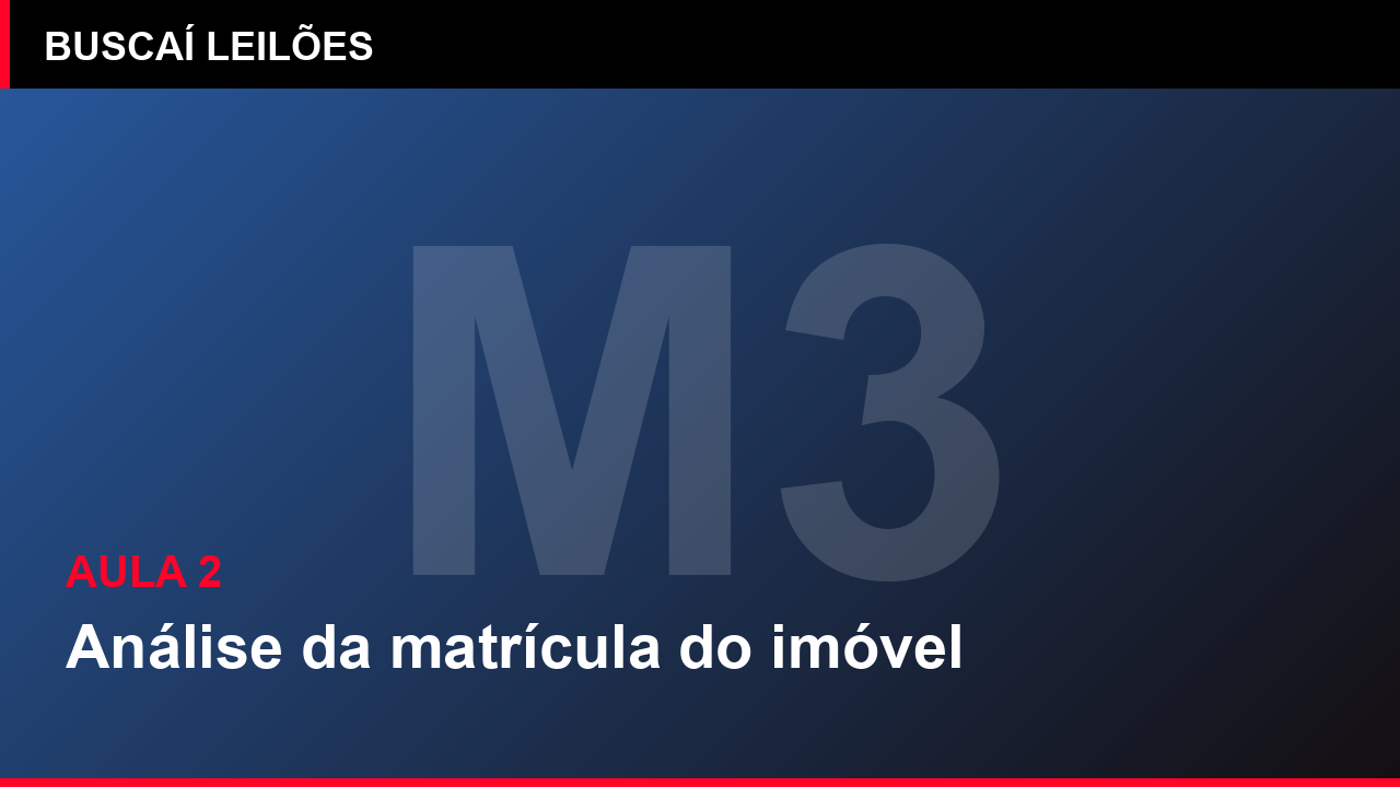 Módulo 3 — Aula 2: Análise da matrícula do imóvel