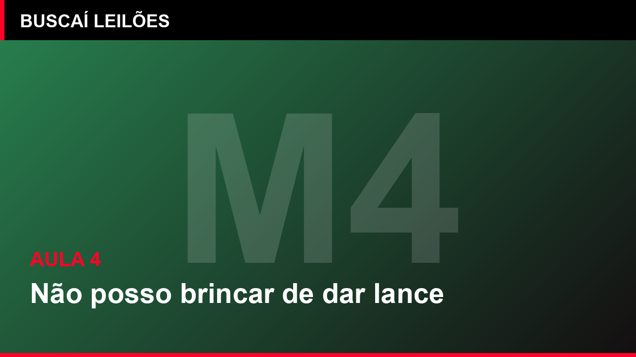 Módulo 4 — Aula 4: Não posso brincar de dar lance
